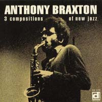 Anthony Braxton - 3 Compositions of New Jazz